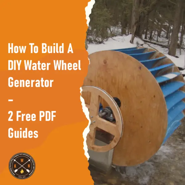How To Build A DIY Water Wheel Generator – 2 Free PDF Guides