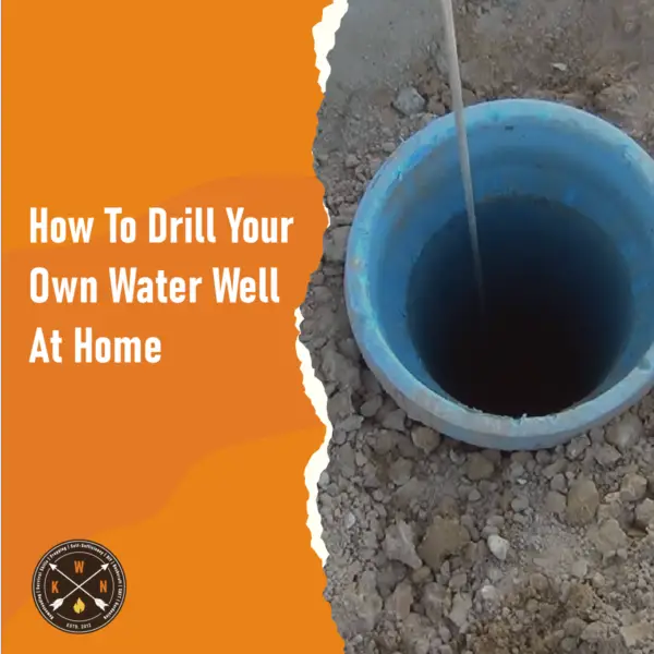 How To Drill Your Own Water Well At Home