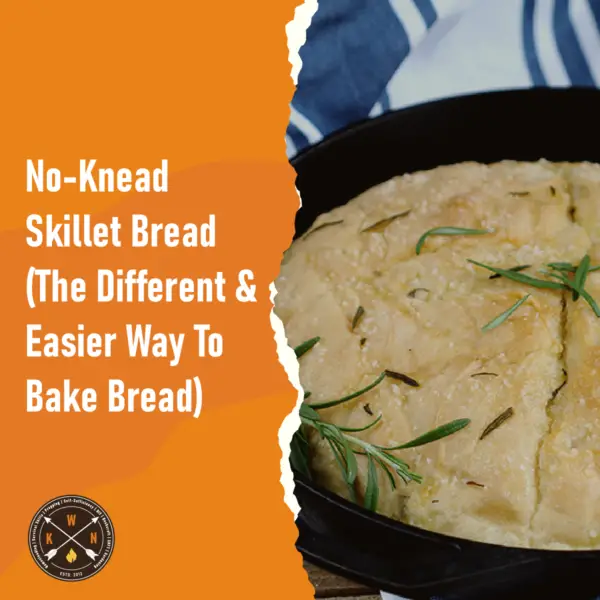 No Knead Skillet Bread The Different Easier Way To Bake Bread