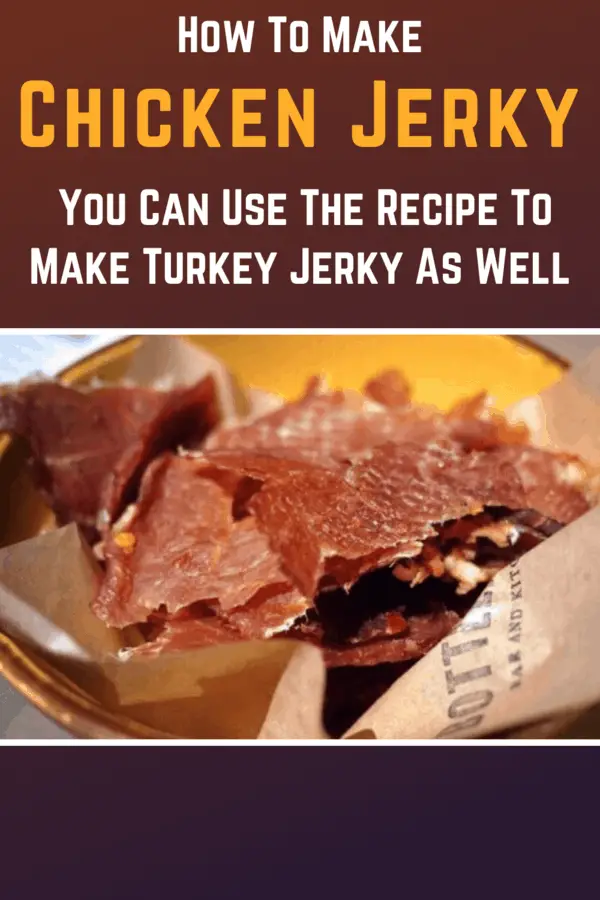 Chicken Jerky Recipe Use It To Make Turkey Jerky Too!