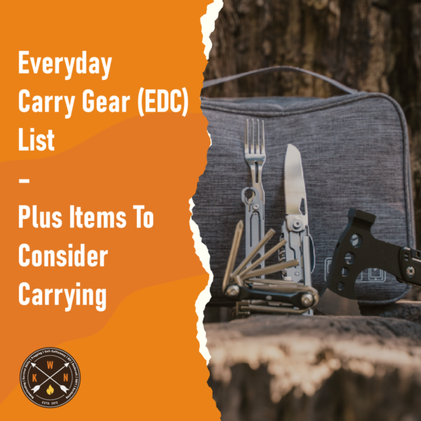 Everyday Carry Gear EDC List – Plus Items To Consider Carrying
