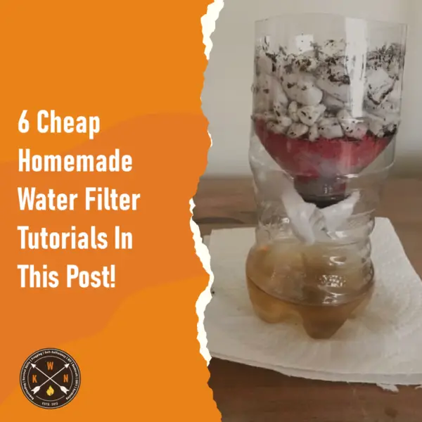 6 Cheap Homemade Water Filter Tutorials In This Post