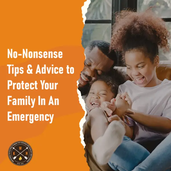 No Nonsense Tips Advice to Protect Your Family In An Emergency