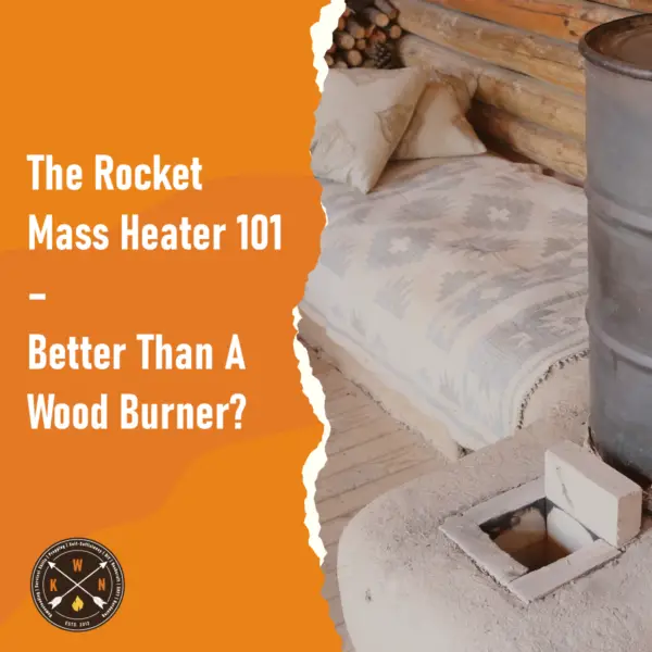 The Rocket Mass Heater 101 – Better Than A Wood Burner