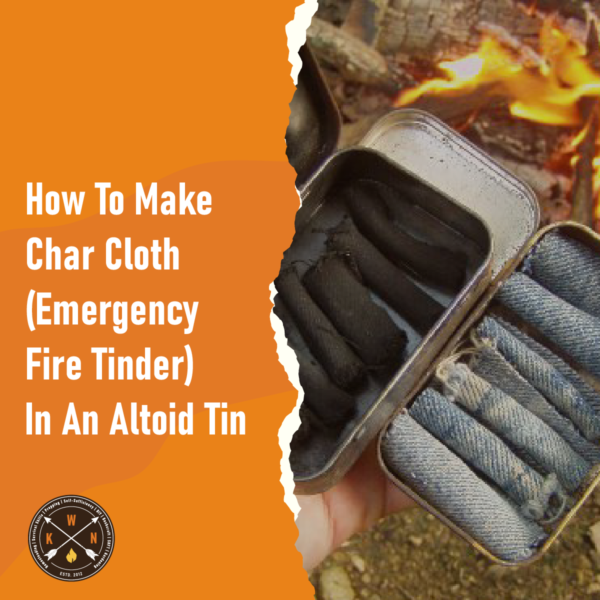 How To Make Char Cloth Emergency Fire Tinder In An Altoid Tin