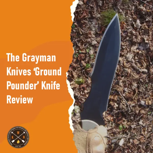 The Grayman Knives ‘Ground Pounder Knife Review