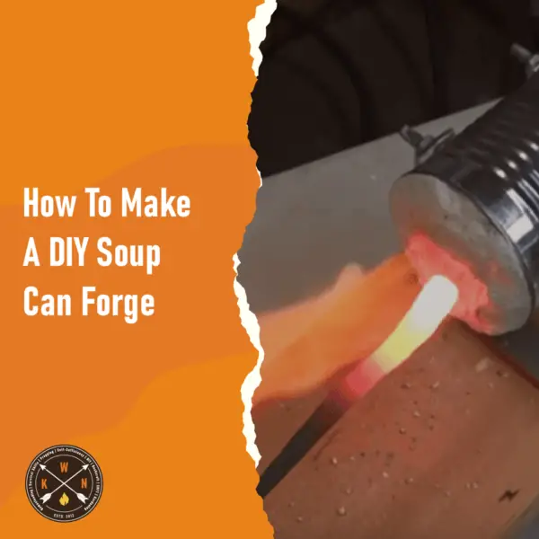 How To Make A DIY Soup Can Forge