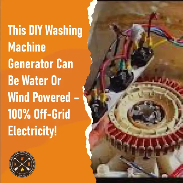 This DIY Washing Machine Generator Can Be Water Or Wind Powered – 100 Off Grid Electricity