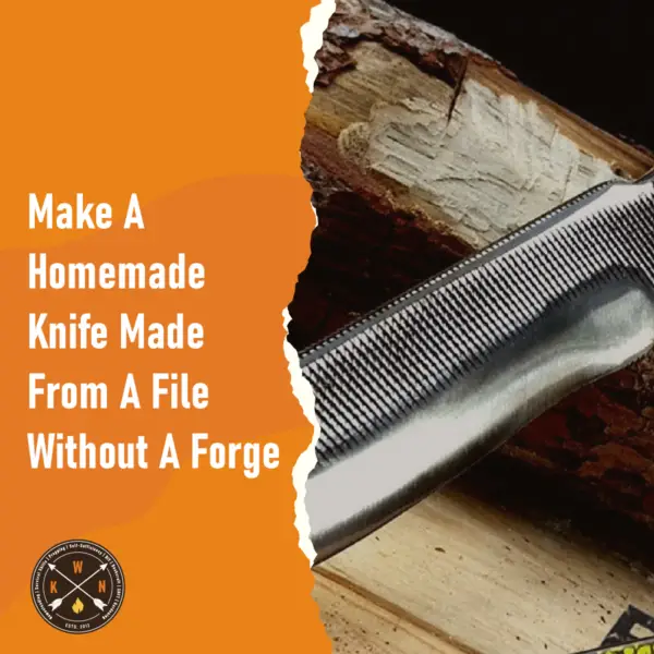 Make A Homemade Knife Made From A File Without A Forge